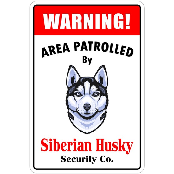 StickerPirate Warning Area Patrolled by Siberian Husky 8"X12" Novelty Dog Sign