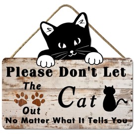 Wooden Please Don't Let The Cat Out No Matter Sign What It Tells You Wood Plaque Sign Hanging for Cats Lovers Christmas Decoration Housewarming Gift 12x10.6IN