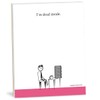 I'm Dead Inside Funny Notepad - 4.25 x 5.5 inch,