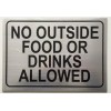 buildingsigns.com NO Outside Food OR Drinks Allowed Sign.-Brushed Aluminum 7x10
