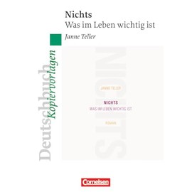 Deutschbuch Gymnasium - Ideen zur Jugendliteratur: Nichts: Was im Leben wichtig ist - Empfohlen für das 9./10. Schuljahr - Kopiervorlagen