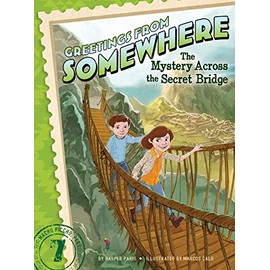 The Mystery Across the Secret Bridge (7) (Greetings from Somewhere)