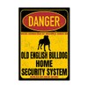 Old English Bulldog OEB sign Danger Security System door sign