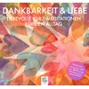 Dankbarkeit & Liebe * Liebevolle Kurz-Meditationen für den Alltag *