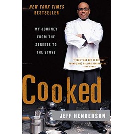 Cooked: My Journey from the Streets to the Stove