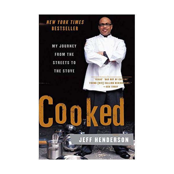 Cooked: My Journey from the Streets to the Stove