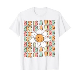 Six Is A Vibe Cute Groovy 6th Birthday Party Daisy Flower T-Shirt