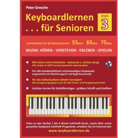 Keyboardlernen für Senioren (Stufe 3): Konzipiert für die Generationen: 55plus - 65plus - 75plus