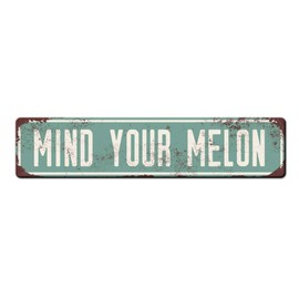 Mind your Melon vintage style metal sign, Watch your head funny gift