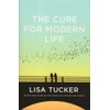 The Cure for Modern Life: A Novel