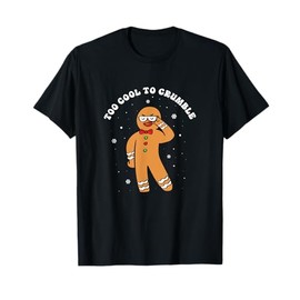 Too Cool To Crumble Funny Gingerbread Man Glasses T-Shirt