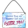 HS354 Tin Sign with German Text "Jeder Tag am Wasser