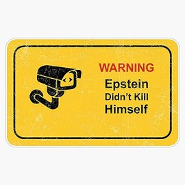 Warning Sign Epstein Didn't Kill Himself CCTV Vinyl Sticker Waterproof Bumper Sticker Laptop Window 5"