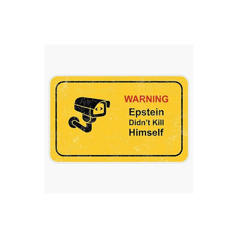 Warning Sign Epstein Didn't Kill Himself CCTV Vinyl Sticker Waterproof