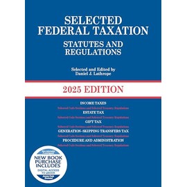 Selected Federal Taxation Statutes and Regulations, 2025 with Motro Tax Map (Selected Statutes)