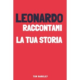 Leonardo, raccontami la tua storia