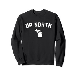 Up North Michigan Text Sweatshirt