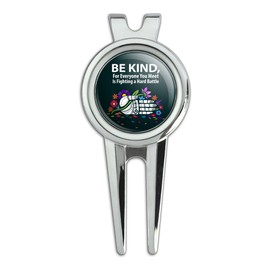 GRAPHICS & MORE Be Kind for Everyone You Meet is Fighting a Hard Battle Golf Divot Repair Tool and Ball Marker