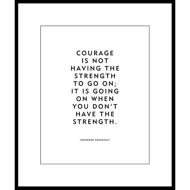 Motivational quote "Courage" by Theodore Roosevelt unframed poster or print
