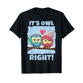Funny Saying Pun It's Owl Right It's All Right for Owl Lover T-Shirt