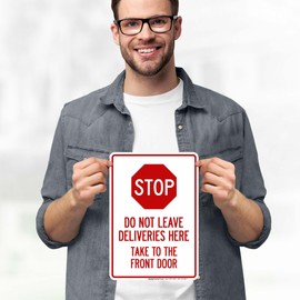 Stop Do Not Leave Deliveries Here Take To The Front Door Sign, 10x7 Inches, 4 Mil Vinyl Decal Stickers Weather Resistant, Made in USA by My Sign Center