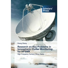 Research on Key Problems in Ionospheric Clutter Monitoring for HFSWR: High Frequency Surface Wave Radar