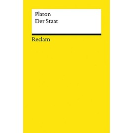 Der Staat: Platon – Grundlagen-Wissen Gesellschaft und Politik – 19512 (Reclams Universal-Bibliothek)