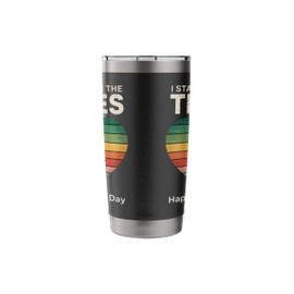 I Stand for the Trees World Environmental Happy Arbor Day Stainless Steel Insulated Tumbler
