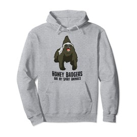 Honey Badgers Are My Spirit Animals Cute Badger Pullover Hoodie