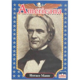 HORACE MANN --- 'EDUCATOR & REFORMER' #57    1992 Americana Trading Card