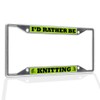 Fastasticdeals Metal Insert License Plate Frame I'd Rather Be Knitting