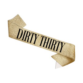 "Dirty Thirty" Sash - 30th Birthday Gifts Birthday Sash for Women Fun Party Favors Birthday Party Supplies (Gold Glitter with Black Lettering)
