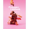 Pregnancy Cookbook: A Collection of Recipes that Appeal or Appal