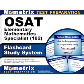 OSAT Elementary Mathematics Specialist (182) Flashcard Study System: CEOE Practice Questions and Review for the Certification Examinations for Oklahoma Educators / Oklahoma Subject Area Tests