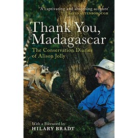 Thank You, Madagascar: The Conservation Diaries of Alison Jolly