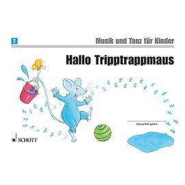 Hallo Tripptrappmaus: Unterrichtswerk zur Früherziehung. Band 2. Kinderheft. (Musik und Tanz für Kinder - Neuausgabe)