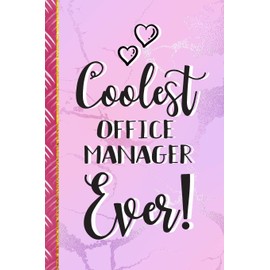 Coolest Office Manager Ever!: Pink Lined Journal & Notebook To Write In (Office Manager Gifts for Women)