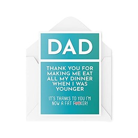Funny Dad Cards Birthday Card Thanks To You I'm A Fat F*cker Father's Day Daddy for Him From The Kids CBH516