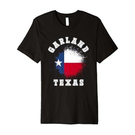 Garland Texas TX Splatter Flag Trip Vacation Souvenir Premium T-Shirt