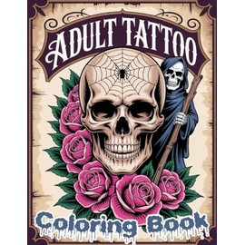 Adult Tattoo Coloring Book: Challenging Patterns and Artistic Expressions for Grown-Up Colorists