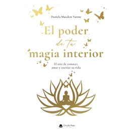 El poder de tu magia interior: el arte de conocer, amar y cocrear tu vida (Spanish Edition)