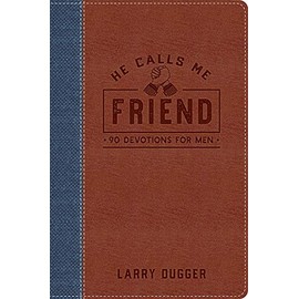 He Calls Me Friend: 90 Devotions For Men (Devotional Journals)