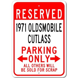 1971 71 Oldsmobile Cutlass Reserved Parking Only All Others Will Be Sold For Scrap, Metal Parking Sign, Man Cave Wall Decor, Novelty Garage Sign - 12"x18"