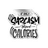 (3PCS) If Only Sarcasm Burned Calories Style 2 Sticker for