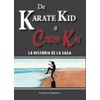 De Karate Kid a Cobra Kai: La historia de la