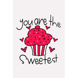You Are the Sweetest: Valentine's Day Gift Journal - Cute Valentine's Day Gift