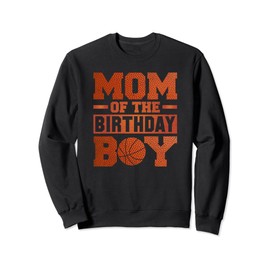 Basketball Mom Of Birthday Boy Hoops Party Sports Sweatshirt