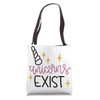 Unicorns Exist Tote Bag