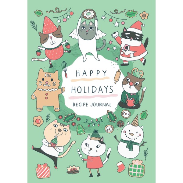 Happy Holidays Recipe Journal: Christmas recipe notebook | Blank cookbook
