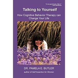 Talking to Yourself: How Cognitive Behavior Therapy Can Change Your Life